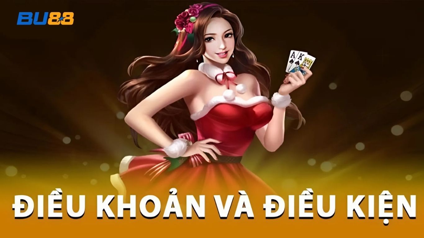 Chi tiết các điều khoản và điều kiện tại BU88