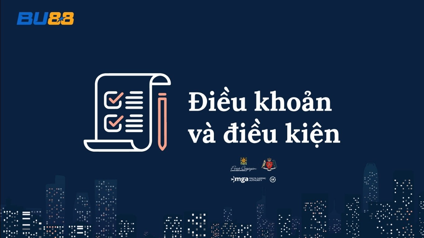 Giới thiệu chi tiết điều khoản và điều kiện BU88