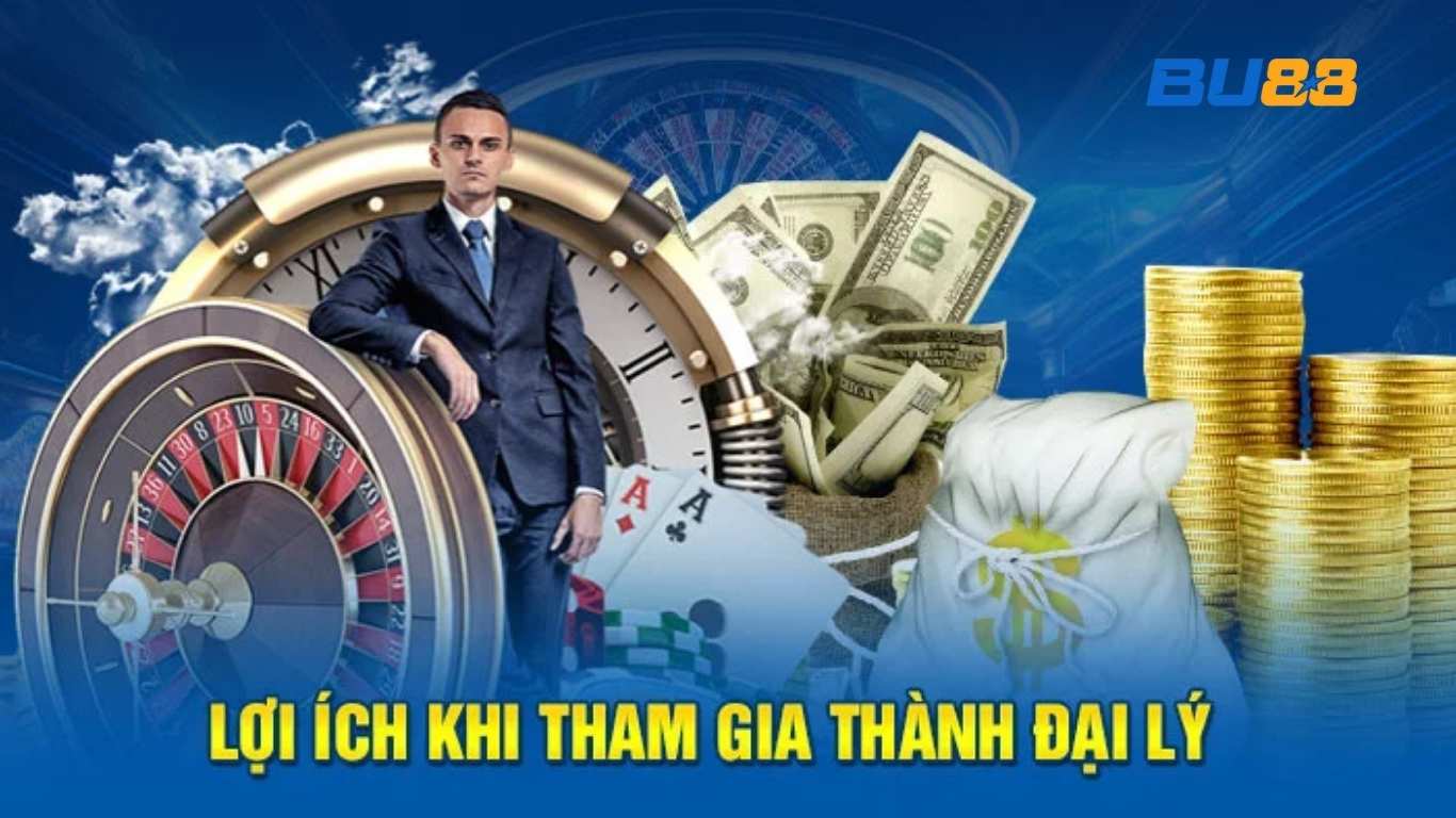 Những quyền lợi khi trở thành đại lý BU88 