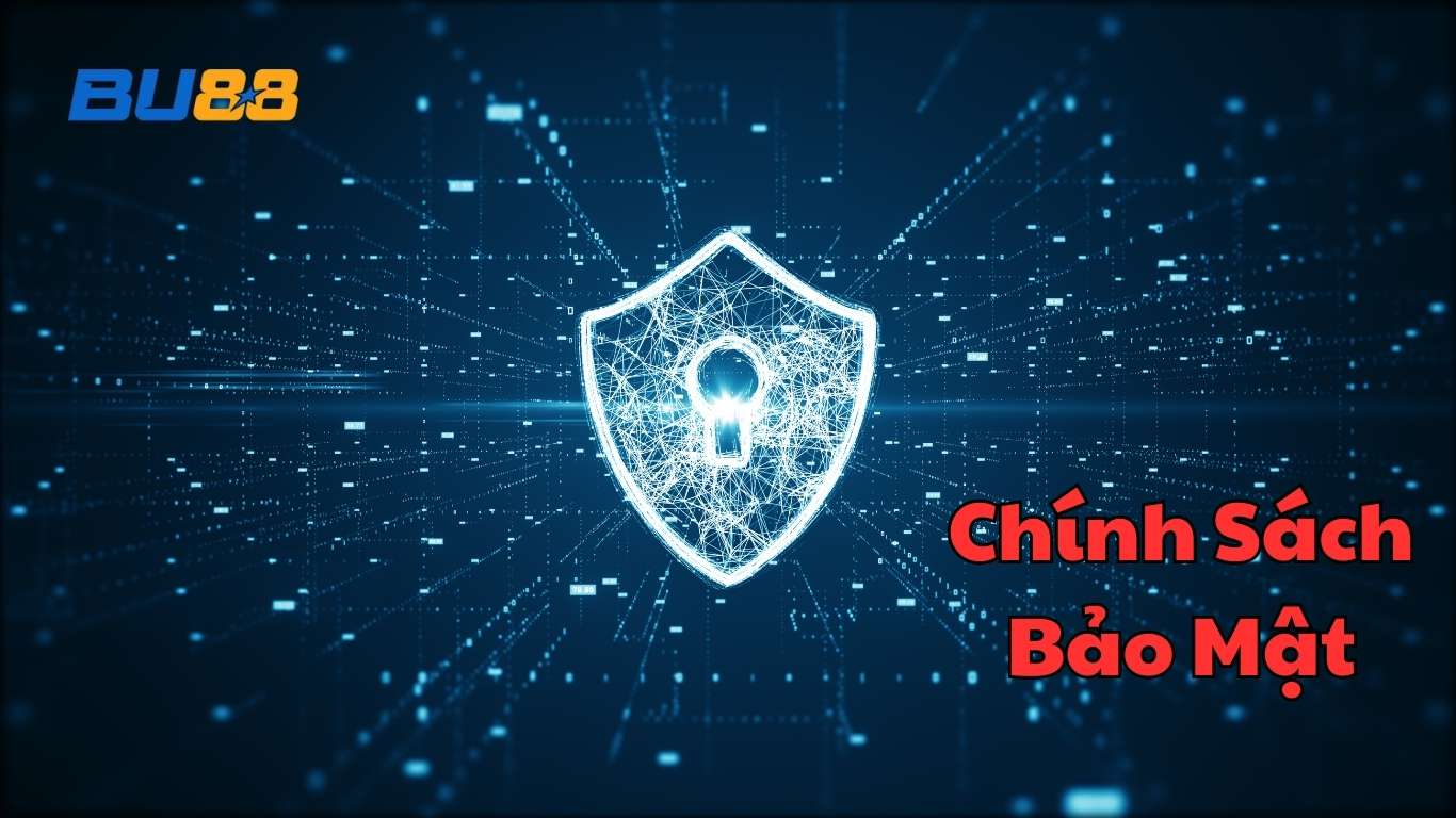 Tìm hiểu chính sách bảo mật của nhà cái BU88